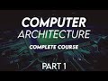 Computer Architecture Complete course Part 1 | By Princeton University |