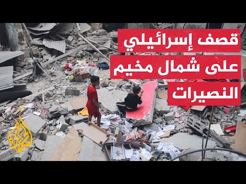 قصف إسرائيلي مكثف على شمال مخيم النصيرات وسط قطاع غزة