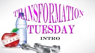Transformation Tuesday 2016 Intro