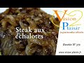 Raliser des steaks aux chalotes