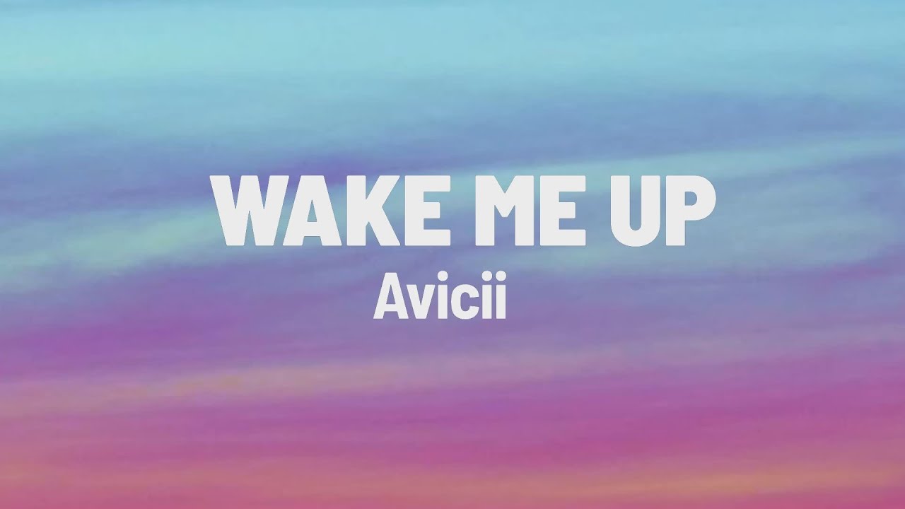 Avicii Wake Me Up Lyrics - YouTube