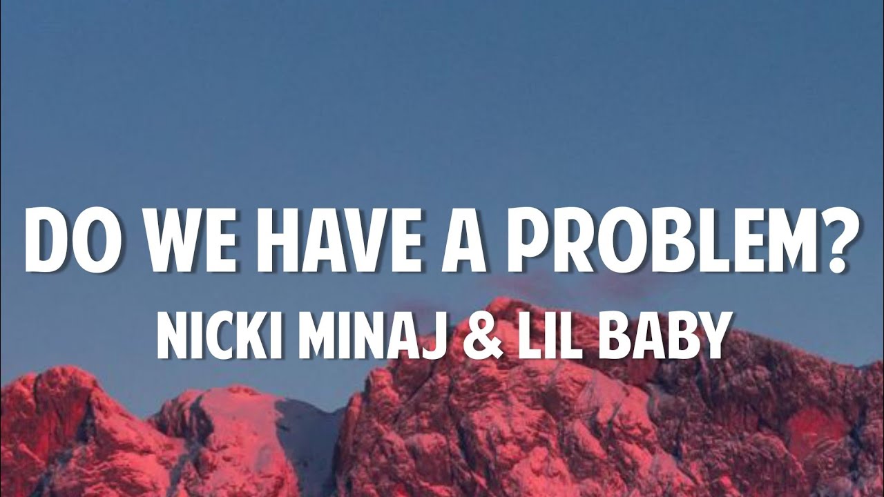 Nicki Minaj - Do We Have a Problem? (lyrics) ft. Lil Baby auf YouTube ansehen Nicki Minaj - Do We Have a Problem? (lyrics) ft. Lil Baby auf YouTube ansehen