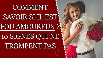 Comment savoir si un homme est fou amoureux de vous