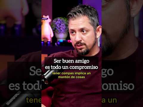 Ser buen amigo es todo un compromiso.