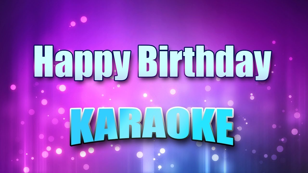 Standard   Happy Birthday Karaoke  Lyrics