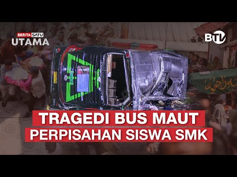 🔴 LIVE | Tragedi Bus Maut Perpisahan Siswa SMK - Bersatu Kawal Pemilu @BeritaSatuChannel