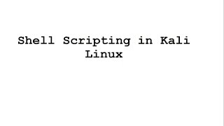Programming in Kali Linux - Shell Scripting