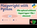 #81 Playwright with Python | File Upload without input type="file" element using Playwright