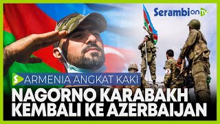 Armenia Angkat Kaki, Nagorno Karabakh Kembali ke Pangkuan Azerbaijan