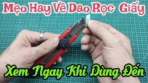 Dao Cắt Giấy Những Điều Chưa Biết