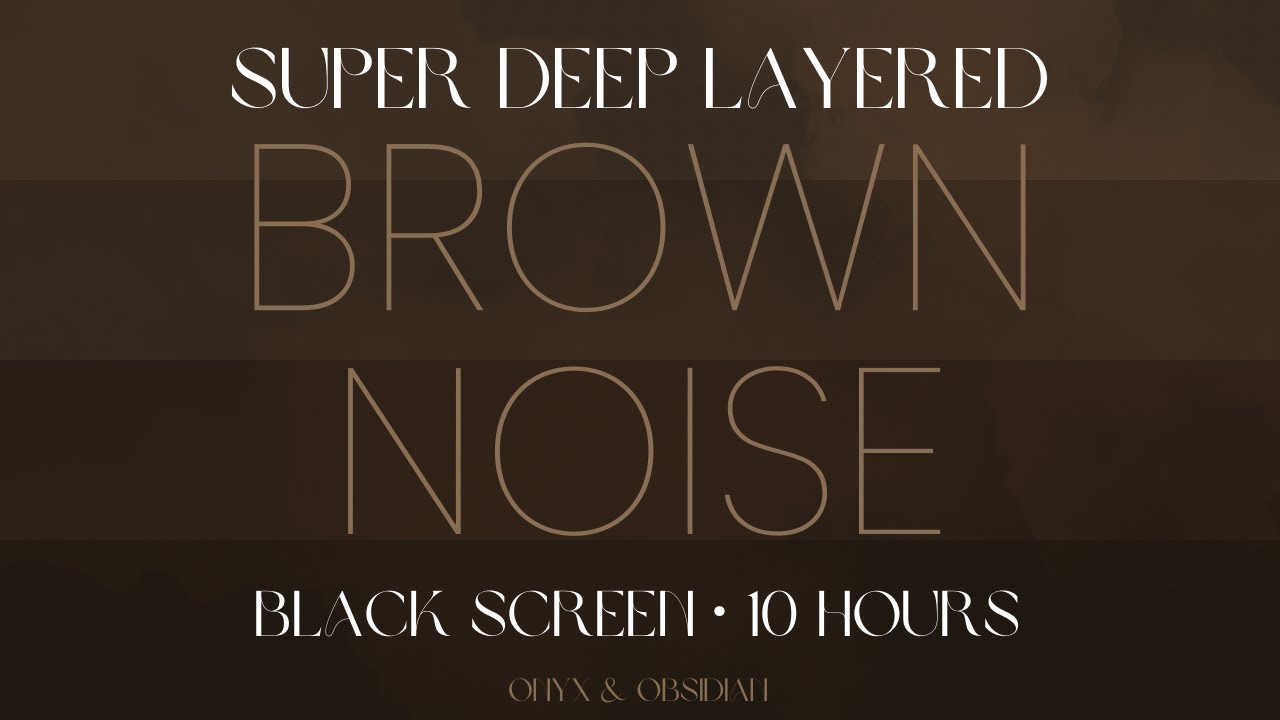 Deep Layered Brown Noise • Black Screen • 10 Hours - YouTube