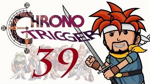 Two Best Friends Play Chrono Trigger (Part 39)
