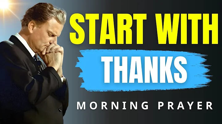 Begin Each Day in Gratitude | Morning Prayer for Favor & Peace | Billy Graham