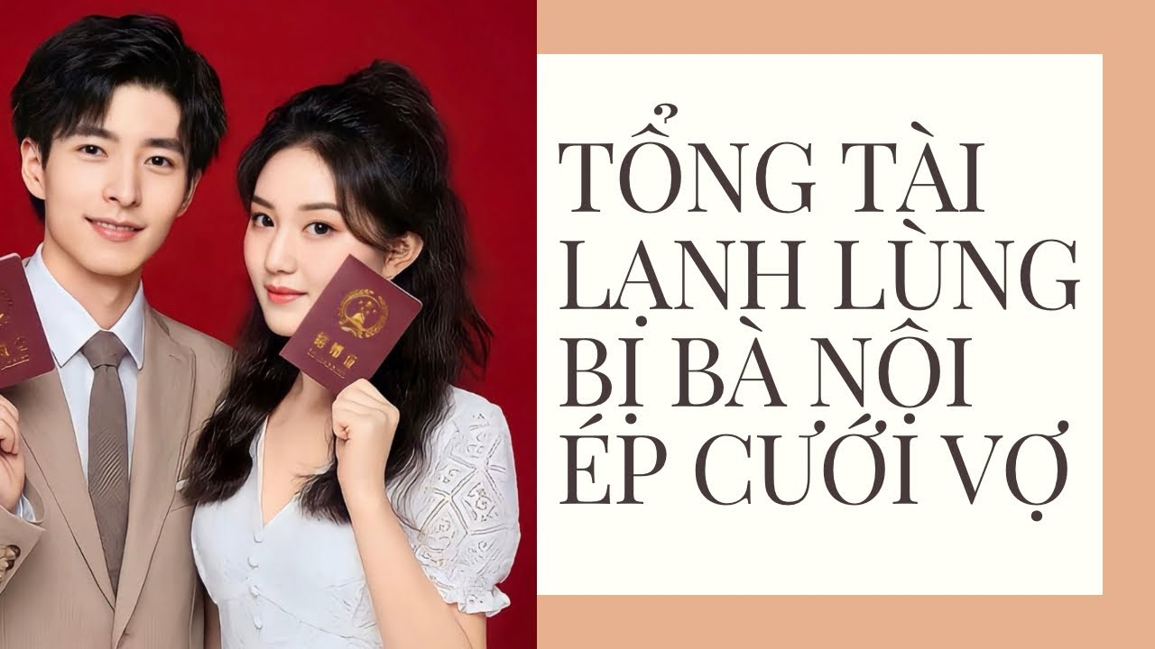 TỔNG TÀI LẠNH LÙNG BỊ BÀ NỘI ÉP CƯỚI CÔ GÁI NHÀ QUÊ | AUDIO NGÔN TÌNH HAY| TRUYỆN AUDIO| TRUYỆN FULL