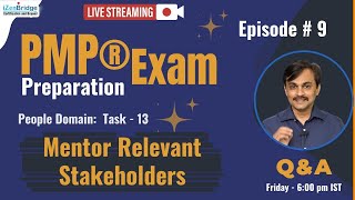PMP Live Ep #9 - Mentor Relevant Stakeholders & Q&A Session