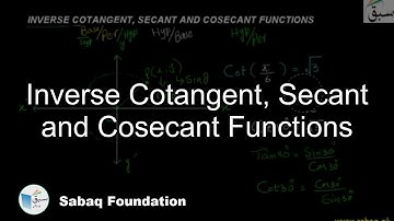 Inverse Cotangent, Secant and Cosecant Functions, Math Lecture | Sabaq.pk