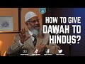 How to give dawah to hindus  dr zakir naik