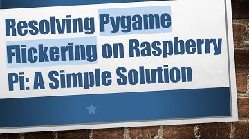 Resolving Pygame Flickering on Raspberry Pi: A Simple Solution