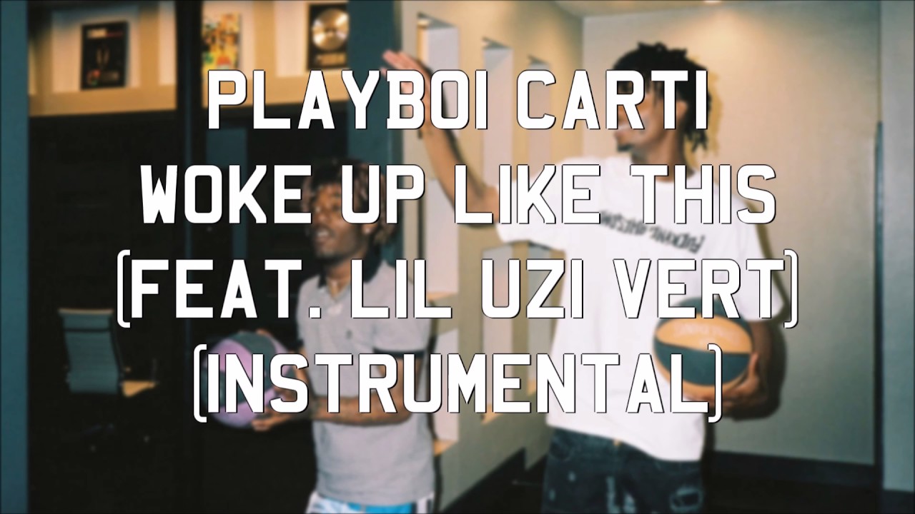 Playboi Carti   Woke Up Like This feat Lil Uzi Vert Instrumental