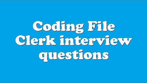 Coding File Clerk interview questions
