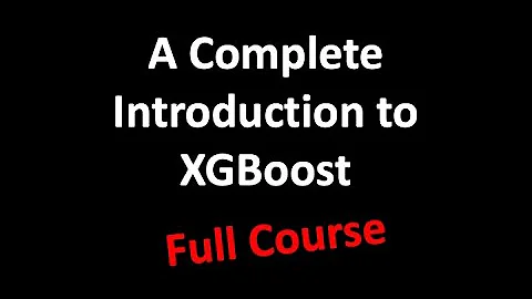 A Complete Introduction to XGBoost for Machine Learning Engineers