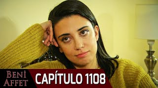 Perdóname Beni Affet - Capítulo 1108