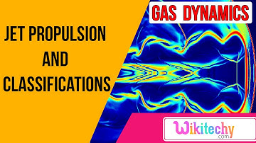 jet propulsion and classifications | gas dynamics interview tips | wikitechy.com