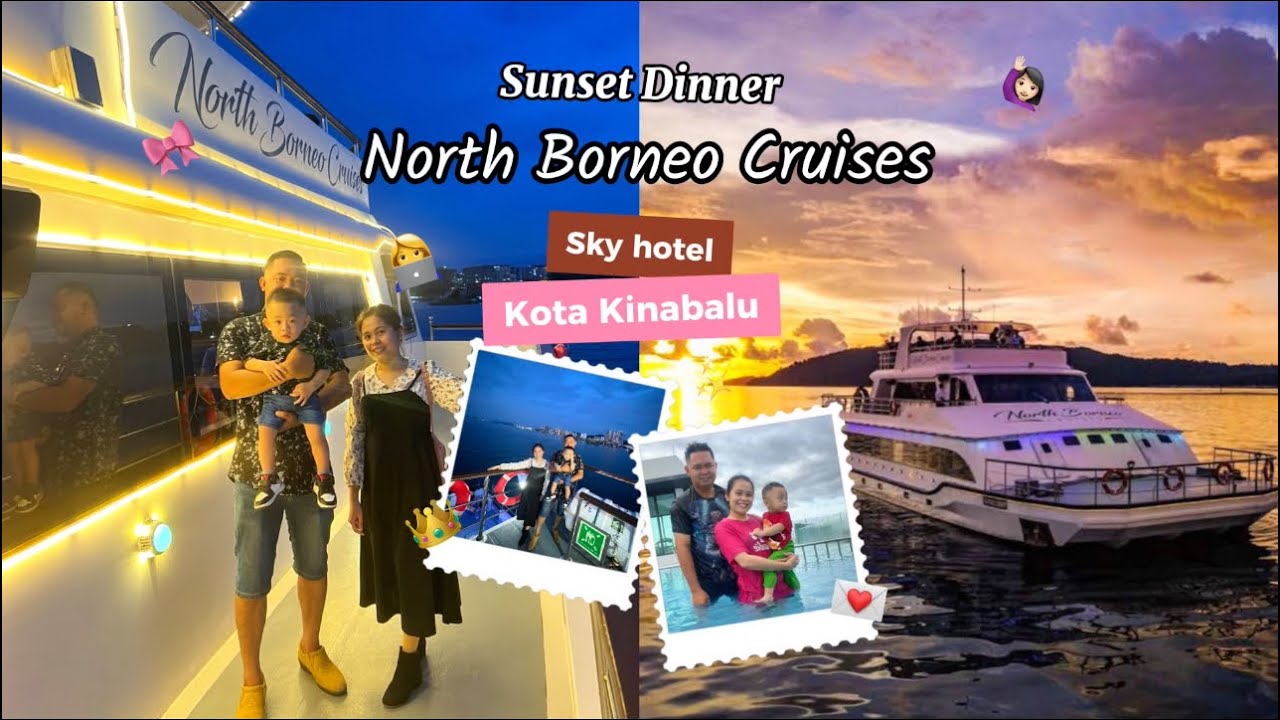 SUNSET DINNER! 🌅 North Borneo Cruises Experience & Sky Hotel Kota Kinabalu Staycation!
