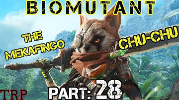 Biomutant: Walkthrough | Part 28 | The Mekafingro Mount - Chu-Chu | Full Game PC