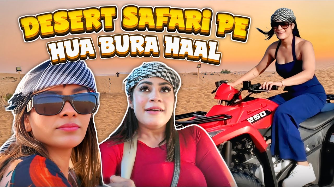 Desert Safari Pe Hua Bura Haal