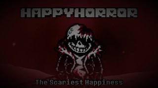 [UndertaleAU] Happyhorror  The Scariest Happiness