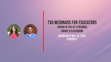 TVO Webinars for Educators | Coding in the de-streamed, grade 9 classroom