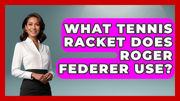 What Tennis Racket Does Roger Federer Use? - The Racket Xpert