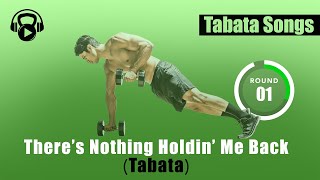 Tabata Songs - &quot;THERE&#39;S NOTHING HOLDIN&#39; ME BACK (Tabata)&quot; w/ Tabata Timer