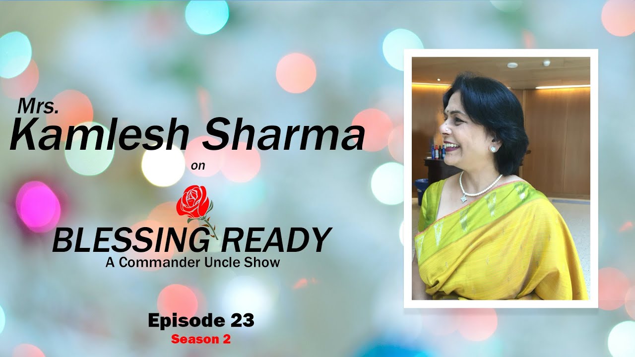 Mrs Kamlesh Sharma with Commander Uncle  Episode 23  Blessing Ready