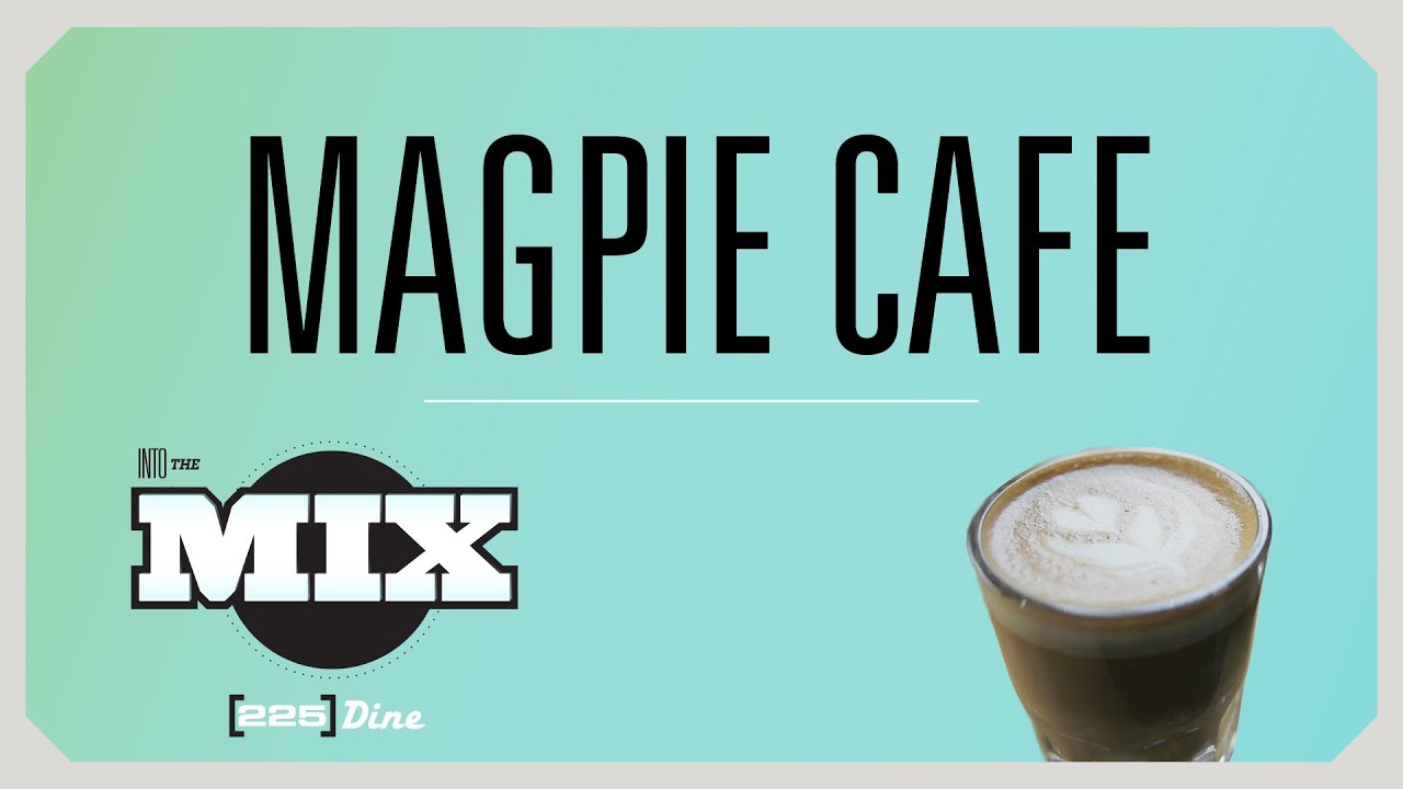 Magpie Cafe 225 Into The Mix Ep 2 Youtube