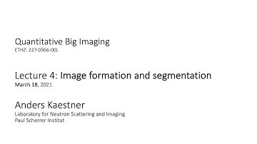 QBI 2021 Lecture 4 - Part 1: Image formation and segmentation