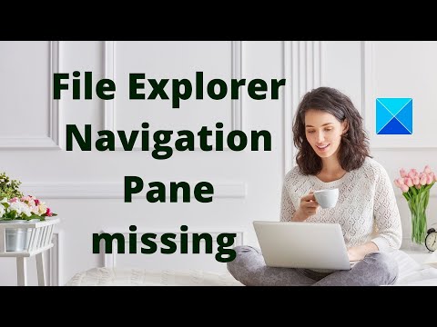 File Explorer Navigation Pane missing in Windows 11/10