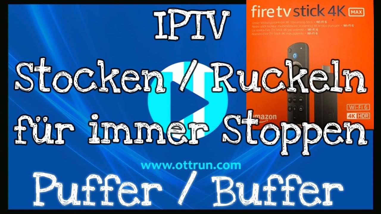 IPTV Ruckeln Beenden Buffer Puffer Pufferung Buffering Stottern Hängen