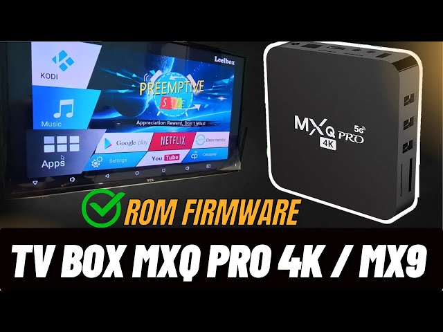 Melhor Rom / Firmware tv box MXQ 4k  placas r329q v1 v2 ou v3 class=