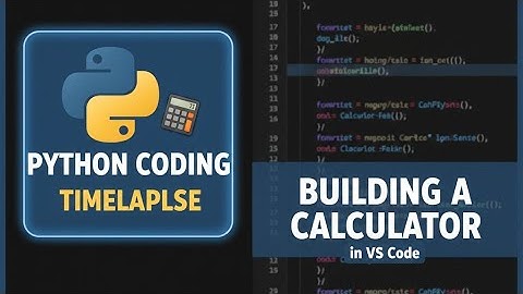 PYTHON CODING TIMELAPSE: Building a Simple Calculator in VS Code!