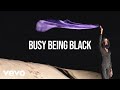 Lazarus lynch  busy being black official music