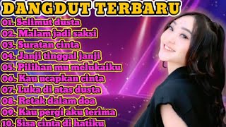 DANGDUT TERBARU FULL ALBUM 2026 COCOK UNTUK MENEMANI HARI-HARI MU 💫 SELIMUT DUSTA 