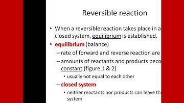 Chemistry 16-17 Kinetics and equilibrium video 5 reversible equilibrium