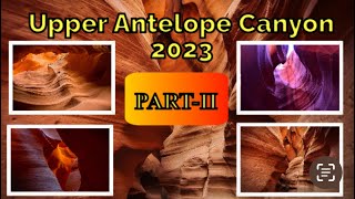 Upper Antelope Canyon Tour-2023|Exploring Nature's Masterpiece|(Page-AZ) PART-II By Manoj Khatri