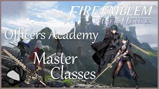 ⛪Officer's Academy Best Master Classes - FE Three Houses Master Classes Part 5/5