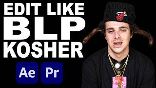 How to Edit like BLP Kosher (Music Video Breakdown, 10+ Effects)