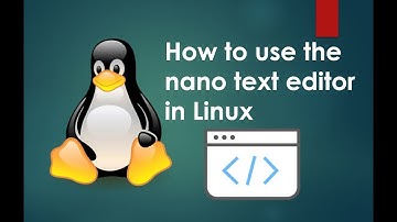 Linux - How to use the nano text editor