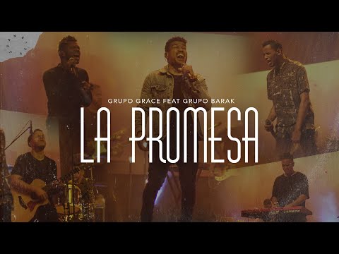 Grupo Grace Feat @Grupo Barak - La Promesa (Libres Live)