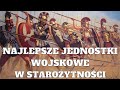 NAJLEPSZE JEDNOSTKI WOJSKOWE W STAROŻYTNOŚCI